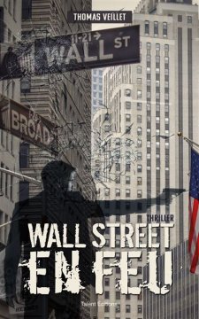 Wall-Street en feu - Thomas Veillet