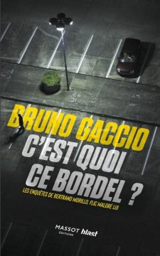 C'est quoi ce bordel ? - Bruno Gaccio