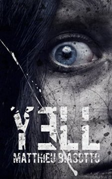 Yell : (Thriller) - Matthieu Biasotto