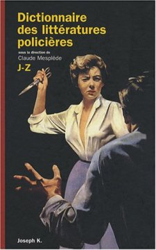 Dictionnaire des littératures policières : Tome 2, J-Z