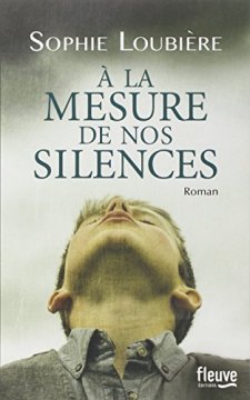 À la mesure de nos silences - Sophie Loubière