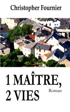 1 maître, 2 vies - Christopher Fournier
