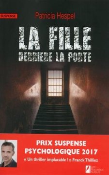 La fille derrière la porte. Gagnant Prix du suspense psychologique - Patricia Hespel