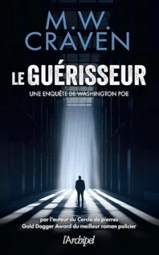 Une enquête de Washington Poe tome 3 : Le Guérisseur - M.W.Craven