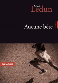 Marin Ledun, rapports de classe et tragédie humaine dans Aucune bête