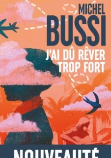 J'ai dû rêver trop fort - un extrait du nouveau Michel Bussi 