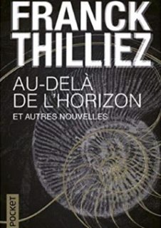 Au-delà de l'horizon et autres nouvelles de Franck Thilliez