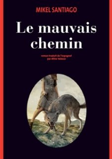 Un Extrait du Mauvais chemin de Mikel Santiago