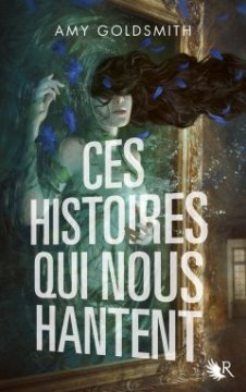 Ces histoires qui nous hantent - Amy Goldsmith