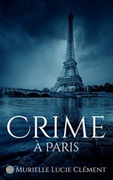 Crime à Paris - Murielle Lucie Clément