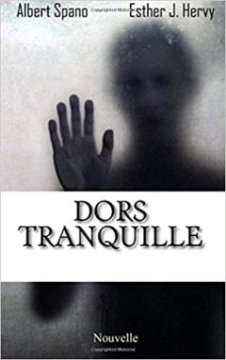 Dors tranquille - Albert Spano et Esther J. Hervy