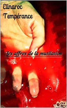 Les affres de la mutilation - Elinaroc Temperance 