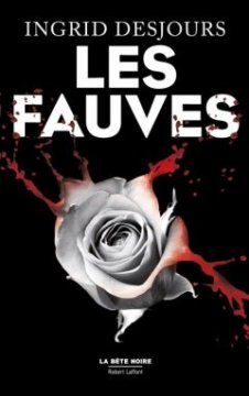 Les Fauves - Ingrid Desjours