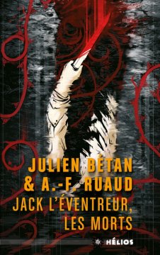 Jack l'Éventreur, les morts - André-François Ruaud et Julien Bétan