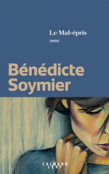 Le Mal-épris - Benedicte Soymier