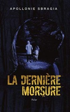 La dernière morsure - Apollonie Sbragia