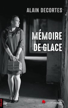 Mémoire de glace - Alain Decortes