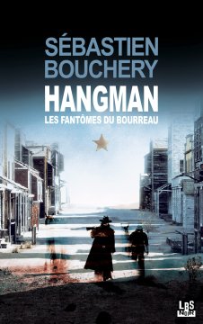 Hangman : Les fantômes du bourreau - Sébastien Bouchery