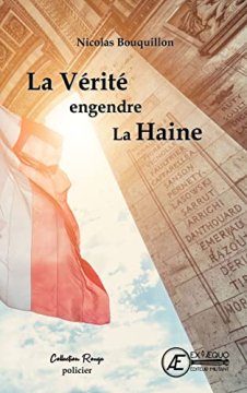 La vérité engendre la haine - Nicolas Bouquillon
