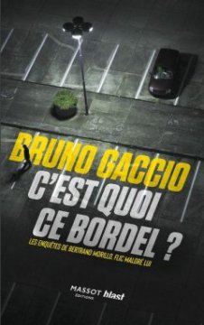 C'est quoi ce bordel ? - Bruno Gaccio
