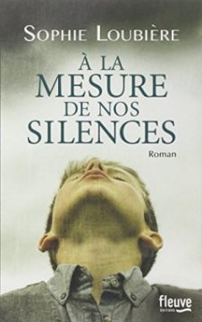 À la mesure de nos silences - Sophie Loubière