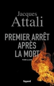 Premier arrêt après la mort - Jacques Attali