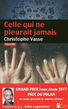 Celle qui ne pleurait jamais. Prix du Polar Femme Actuelle