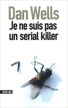 Je ne suis pas un serial killer - Dan Wells