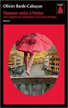 Humeur Noire à Venise - Olivier Barde Cabuçon