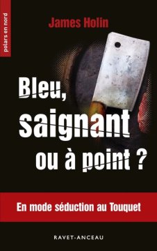 Bleu, saignant ou à point ? - James Holin