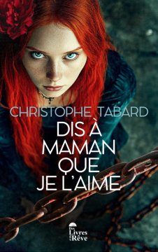 Dis à Maman que je l'aime - Christophe Tabard