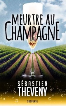 Meurtre au champagne - Sébastien Théveny