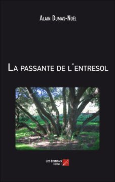 La passante de l'entresol - Alain Dumas-Noël