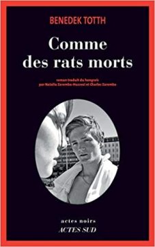 Comme des rats morts - Benedek Totth 