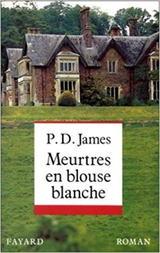 Meurtres en blouse blanche - P.D James