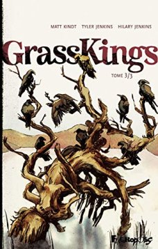 Grass Kings - Tome 3 - Matt Kindt et Tyler Jenkins