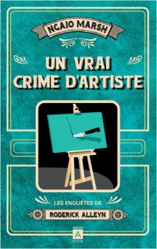 Les enquêtes de Roderick Alleyn - Tome 6 : Un vrai crime d'artiste - Ngaio Marsh