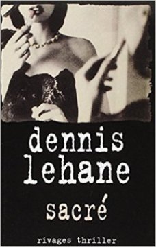 Sacré - Dennis Lehane