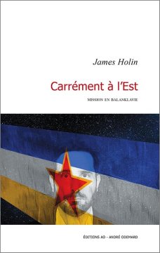 Carrément à l'Est - James Holin