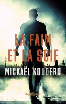 La faim et la soif - Mickaël Koudero