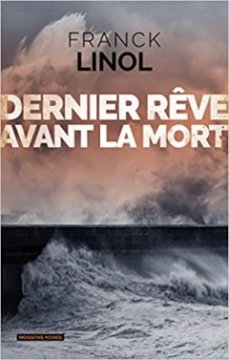 Dernier rêve avant la mort - Franck Linol