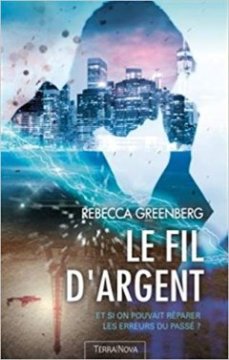 Le fil d'argent - Rebecca Greenberg