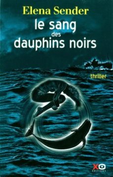 Le sang des dauphins noirs - Elena Sender