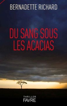 Du sang sous les acacias - Bernadette Richard