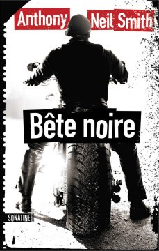 Bête Noire - Anthony Neil Smith