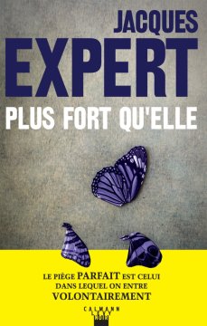 Plus fort qu'elle - Jacques Expert