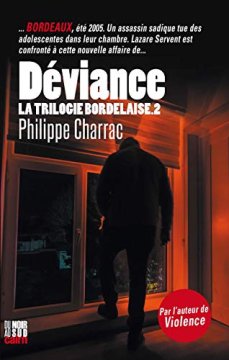 La trilogie bordelaise, Tome 2 : Déviance - Philippe Charrac