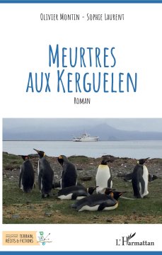 Meurtre en Kerguelen - Olivier Montin et Sophie Laurent