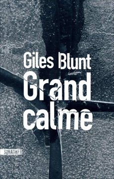 Grand calme - Giles Blunt