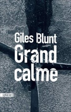 Grand calme - Giles Blunt